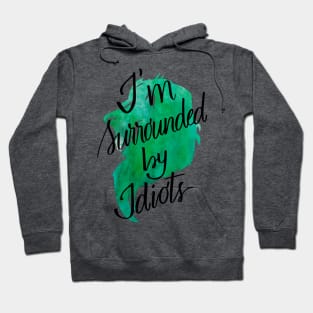 Scar quote "I'm surrounded by idiots" Hoodie